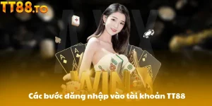 Các bước đăng nhập vào tài khoản TT88