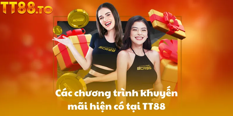Các chương trình khuyến mãi hiện có tại TT88